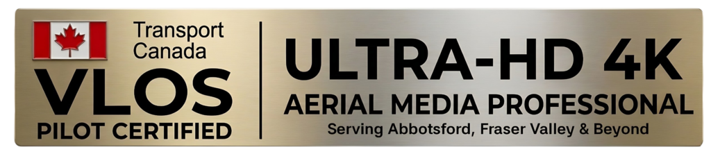 Transport Canada VLOS Certified badge for an Ultra-HD 4K Aerial Media Professional serving the Fraser Valley, featuring a professional Drone Photographer in Abbotsford BC